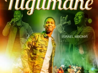 Israel Mbonyi – Tugumane