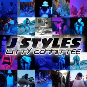 J Styles - Litty Committee