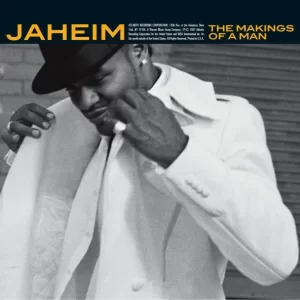 Jaheim – The Makings of a Man