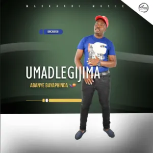 Madlegijima Entertainment - Abanye Bayaphinda