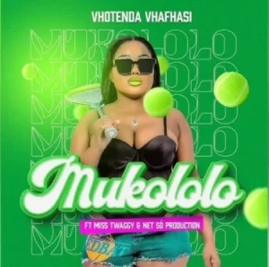 Mukololo – Vhotenda Vhafhasi ft Miss Twaggy & Net So Production