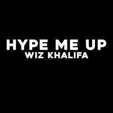 Wiz Khalifa - Hype Me Up