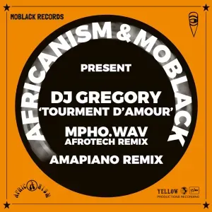 Africanism, MoBlack & DJ Gregory - Tourment d’Amour (Remixes)