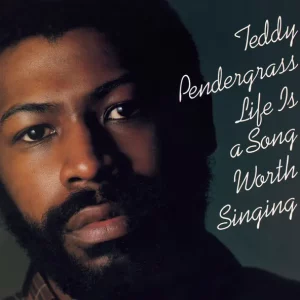 Teddy Pendergrass – Life Is A Song Worth Singing (Expanded Edition)