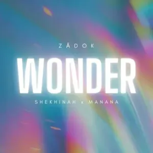 Zadok, Shekhinah & Manana - Wonder