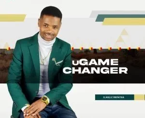 uGame Changer - Ilahlile Impatha