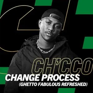 Ch’cco, Blaqnick & MasterBlaq - Change Process (Ghetto Fabulous Refreshed)