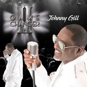 Johnny Gill – Game Changer II (Deluxe Edition)