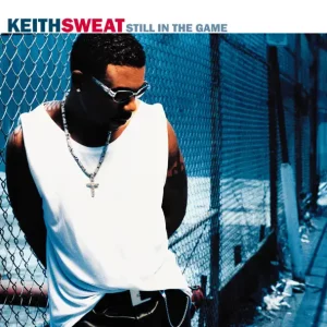 Keith Sweat – Still In the Game