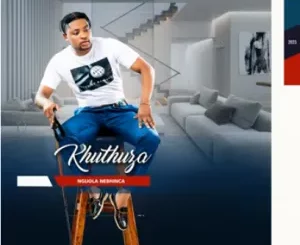 Khuthuza – Ngijola Nebhinca