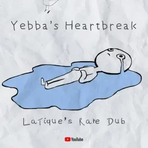 LaTique - Yebba Heartbreak (LaTique’s Rare Dub)