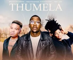 MusicHlonza, Nkosazana Daughter, Tee Jay, Jessica LM & MSWATI - Thumela