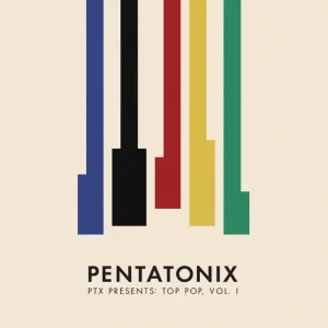 Pentatonix – PTX Presents: Top Pop, Vol. I