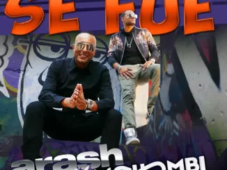 Arash & Mohombi – Se Fue