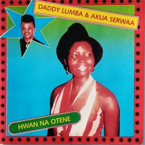 Daddy Lumba & Akua Serwaa Bonsu – Hwan Na Otene