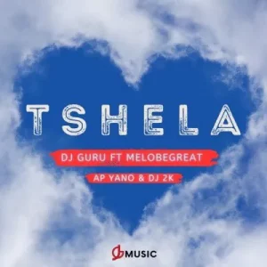 DJ Guru - Tshela ft Melobegreat, AP Yano ,DJ 2K