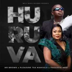 MR BROWN & PLEASURE TSA MANYALO - HURUVA FT. PARADZAI MESI