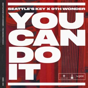 Seattle's Key & 9th Wonder – You Can Do It