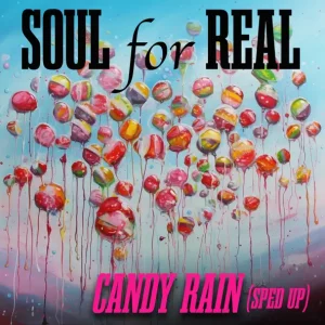 Soul for Real – Candy Rain (Re-Recorded - Sped Up)