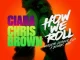 Ciara & Chris Brown - How We Roll (Amapiano Mix) ft Major League DJz & Yumbs