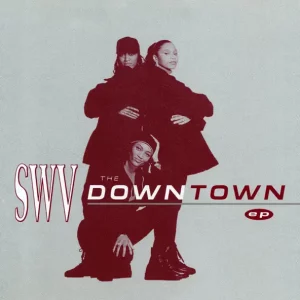 SWV – The Downtown