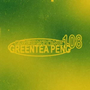 Greentea Peng – GREENZONE 108