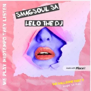 Knight SA - The ChillZone Part 7 (Dedication To SmagSoul SA & Lelo TheDj)