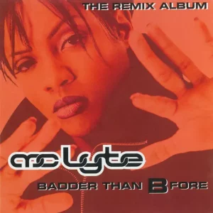 MC Lyte – Badder Than B Fore