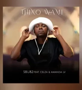 Sbu82 - Thixo Wami ft AMANDA LV & CeLza