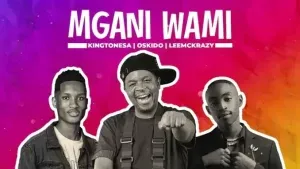 KingTone SA, Oskido & LeeMcKrazy - Mngani Wami