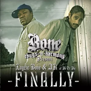 Bone Thugs-n-Harmony, Layzie Bone & A.K. – Finally