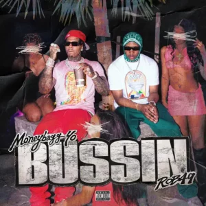 MONEYBAGG YO & ROB49 - BUSSIN