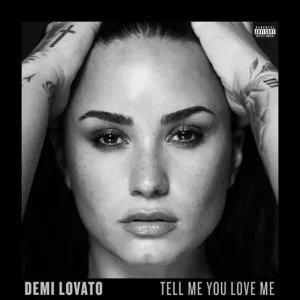 DEMI LOVATO - TELL ME YOU LOVE ME