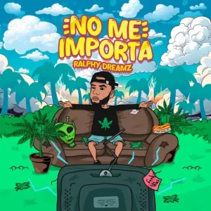 Ralphy Dreamz – No Me Importa