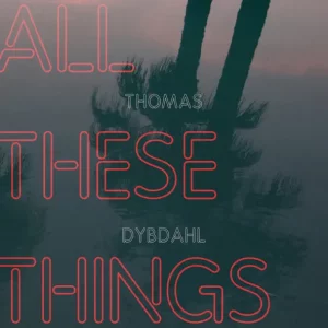 ALBUM: Thomas Dybdahl – All These Things