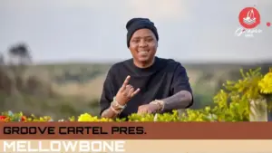 MellowBone – Groove Cartel Amapiano Mix