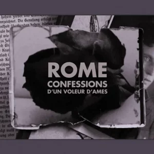 ROME – Confessions d'un voleur d'âmes