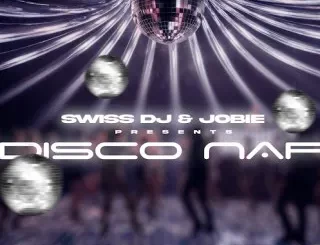 Swiss DJ – Disco Nap ft Jobie