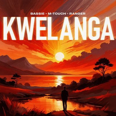 Bassie, M-Touch & Ranger – Kwelanga