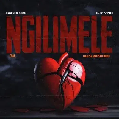 Busta 929 & DJY Vino – Ngilimele ft Lolo SA & Reeh Musiq