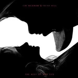 Tim McGraw & Faith Hill - The Rest of Our Life