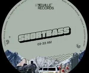 Ep: ShortBass - 03-33 AM