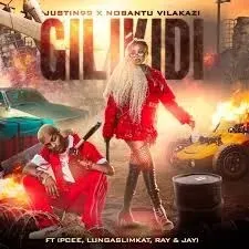 Justin99 & Nobantu Vilakazi – Gilikidi ft. Pcee, LungaSlimKat, Ray & Jay