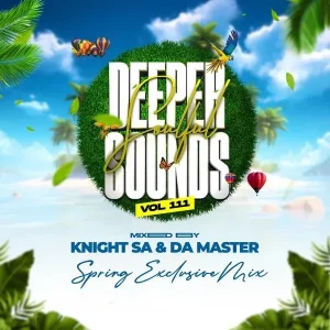 Knight SA & Da Master – Deeper Soulful Sounds Vol.111 (Spring Exclusive Mix)