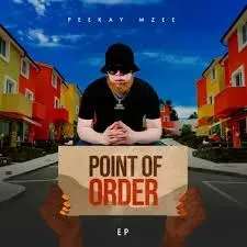 Peekay Mzee – Point Of Order