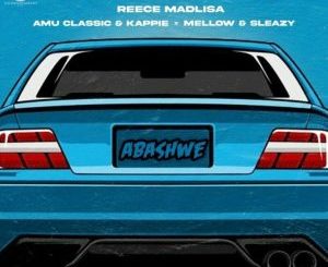 Reece Madlisa, Amu Classic, Kappie & Mellow & Sleazy – Abashwe