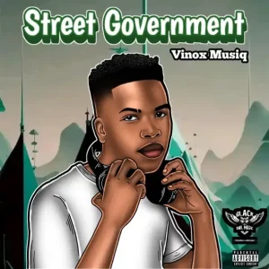 Vinox Musiq – Street Government