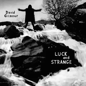 ALBUM: David Gilmour – Luck and Strange