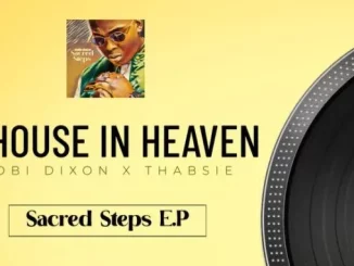 Mobi Dixon & Thabsie – House In Heaven