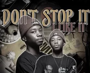 Nampiiey, Caltonic SA & Bena Lass SA – Don’t Stop It, I Like It ft De Niakeys